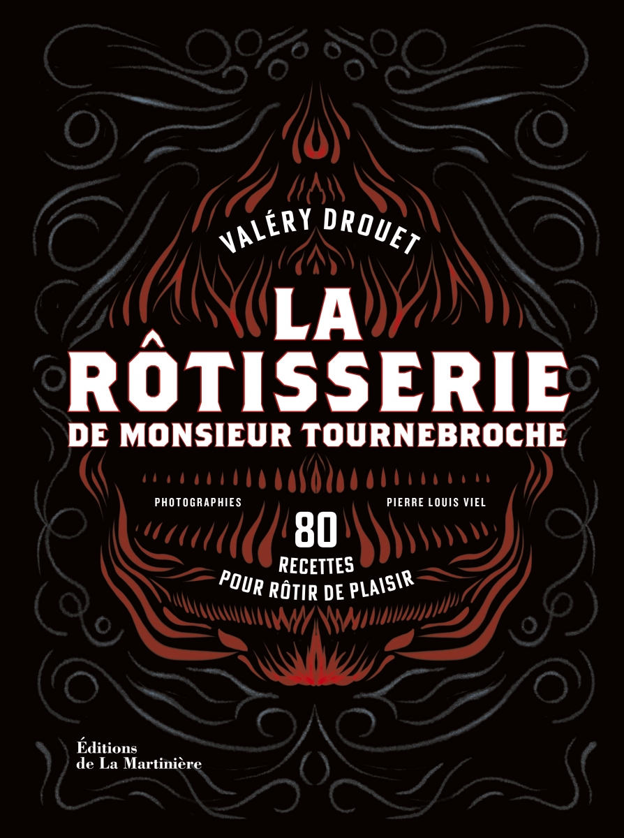 LA RÔTISSERIE DE MONSIEUR TOURNEBROCHE, VALERY DROUET