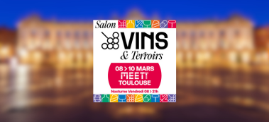 SALON VINS ET TERROIRS TOULOUSE DU 8 AU 10 MARS 2024