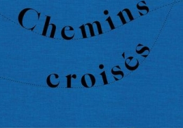 CHEMINS CROISÉS, ÉRIC GUÉRIN    