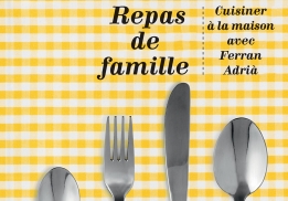REPAS DE FAMILLE, ÉDITION ANNIVERSAIRE, FERRAN ADRIÀ