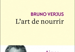 L’ART DE NOURRIR, BRUNO VERJUS