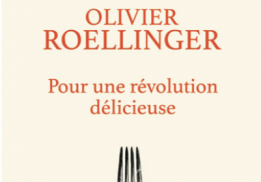 POUR UNE RÉVOLUTION DÉLICIEUSE OLIVIER ROELLINGER