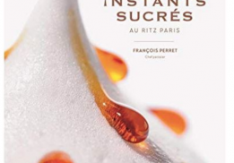 INSTANTS SUCRÉS AU RITZ PARIS, FRANÇOIS PERRET