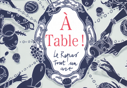 À TABLE ! LE REPAS, TOUT UN ART, SÈVRES - MANUFACTURE ET MUSÉE NATIONAUX ET MUSÉE NATIONAL  ADRIEN DUBOUCHÉ LIMOGES