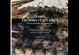 Côté Livres : LA LOIRE, TRÉSORS CULINAIRES – CHRISTOPHE HAY