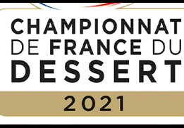 APPEL À CANDIDATURE POUR LE CHAMPIONNAT DE FRANCE DU DESSERT 2021