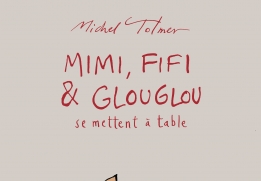 MIMI, FIFI & GLOUGLOU SE METTENT À TABLE, MICHEL TOLMER