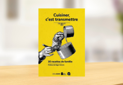 CUISINER, C’EST TRANSMETTRE - 30 RECETTES DE FAMILLE - PRÉFACE DE RÉGIS MARCON