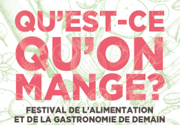 « Qu’est ce qu’on mange ? » : Festival de l’alimentation et de la gastronomie de demain