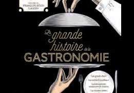 LA GRANDE HISTOIRE DE LA GASTRONOMIE – LOÏC BIENASSIS
