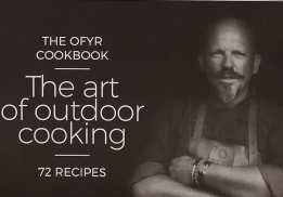 THE OFYR COOKBOOK, THE ART OF OUTDOOR COOKING
