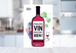 PARLONS VIN, PARLONS BIEN ! – ALICIA DOREY, MARCELLE RATAFIA, LOUISE PIERGA