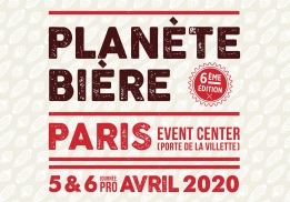 6E ÉDITION DU SALON PLANÈTE BIÈRE À PARIS 5 ET 6 AVRIL 2020