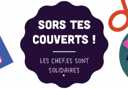 SORS TES COUVERTS ! LES CHEF.FES SONT SOLIDAIRES 