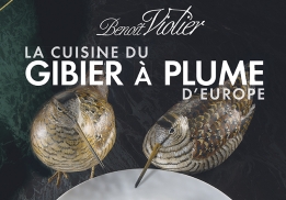 La cuisine du gibier à plume d'Europe de Benoît Violier