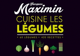 Jacques Maximin cuisine les légumes