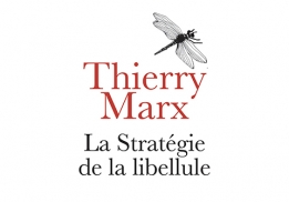 ​La stratégie de la libellule de Thierry Marx