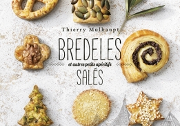 Bredeles et autres petits apéritifs salés, un livre de Thierry Mulhaupt