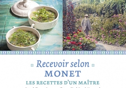Recevoir selon Monet - Les recettes d’un maître