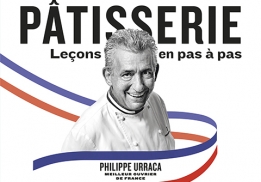 Pâtisserie, un livre de recettes en pas à pas de Philippe Urraca