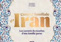 CUISINE FAMILIALE D’IRAN – FEREYDOUN & ROCHANE GARAJEDAGUI