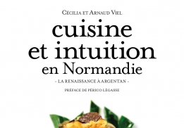 CUISINE ET INTUITION EN NORMANDIE, CÉCILIA ET ARNAUD VIEL