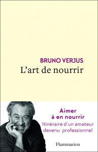 L&rsquo;Art de Nourrir, Bruno Verjus