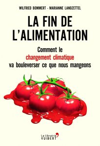 Côté Livres : la Fin de l&rsquo;Alimentation : Comment le Changement Climatique Va Bouleverser Ce Que Nous Mangeons