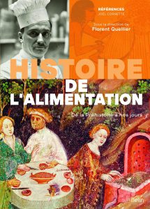 Histoire de l&rsquo;Alimentation, sous la Direction de Florent Quellier