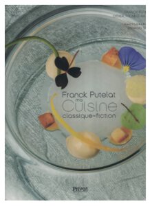 Franck Putelat, Ma Cuisine Classique-Fiction