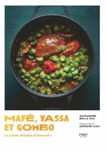 Mafé, Yassa et Gombo – la Cuisine Africaine d&rsquo;Alexandre Alexandre Bella Ola