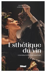 L&rsquo;Esthétique du Vin, Julien Gacon et Aurélie Labruyère