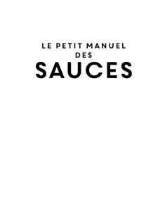 Le Petit Manuel des Sauces, Thomas Feller