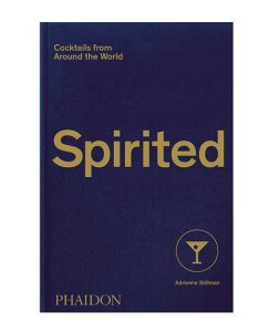 Spririted, Cocktail From Around The World, Adrienne Stillman