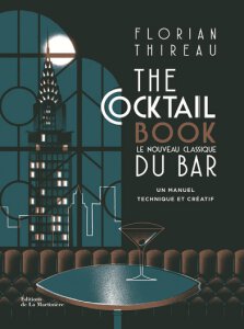 Le Nouveau Classique du Bar, The Cocktail Book, Florian Thireau