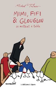 Mimi, Fifi & Glouglou Se Mettent à Table, Michel Tolmer