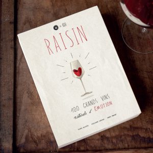 Raisin, 100 Grands Vins Naturels d&rsquo;Émotion, G.laroche, C.blatrie, H. Annoni,