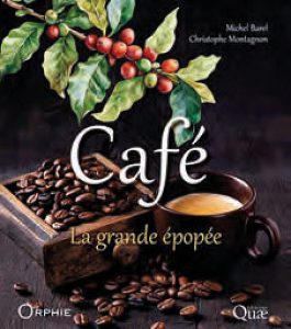 Café – la Grande Épopée – Michel Barel & Christophe Montagnon