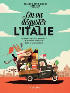 On Va Déguster l&rsquo;Italie, François-Régis Gaudry et Sa Bande