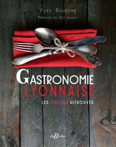 Gastronomie Lyonnaise, les Trésors Retrouvés, Yves Rouèche
