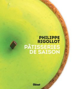 Pâtisserie de Saison, Philippe Rigolot