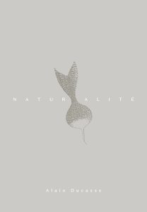Côté Livres : Naturalité d&rsquo;Alain Ducasse