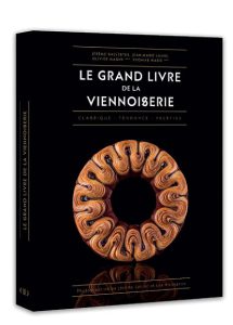 Le Grand Livre de la Viennoiserie, Jérémy Ballester, Thomas Marie, Jean-Marie Lanio et Olivier Magne