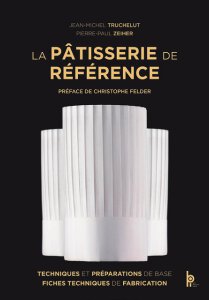 Pâtisserie de Référence, Jean-Michel Truchelut et Pierre-Paul Zeiher
