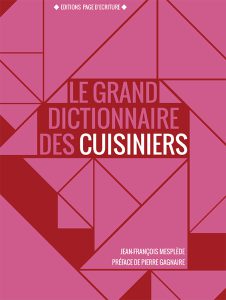 Côté Livres : le Grand Dictionnaire des Cuisiniers de Jean-François Mesplède