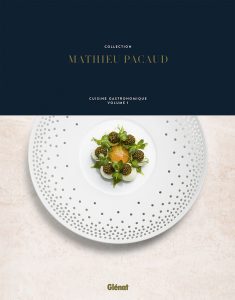 Côté Livres : Collection Mathieu Pacaud – Cuisine Gastronomique (volume 1)