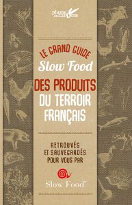 Côté Livres : le Grand Guide Slow Food des Produits du Terroir Français
