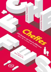 Côté Livres : Cheffes – 500 Femmes Qui Font la Différence dans les Cuisines en France
