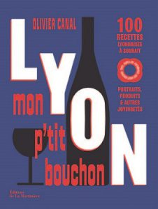 Côté Livres : Lyon, Mon P’tit Bouchon – Olivier Canal