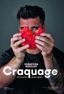 Craquage, 60 Recettes de Pur Plaisir – Sébastien Bouillet